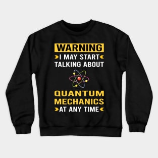 Warning Quantum Mechanics Crewneck Sweatshirt